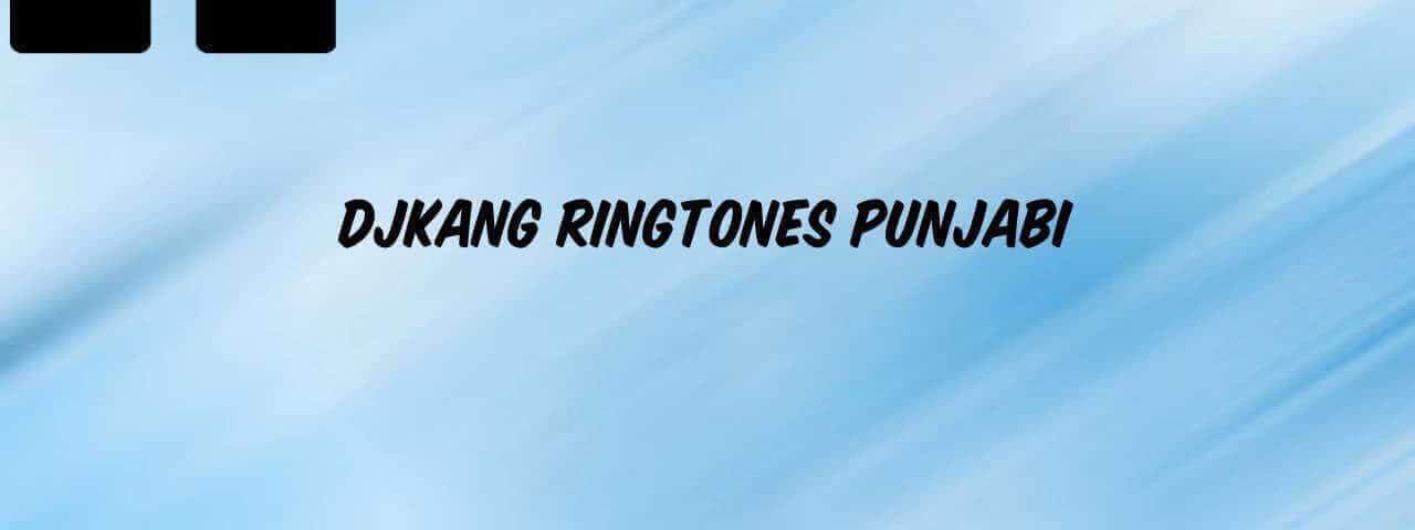 djkang-ringtones-punjabi