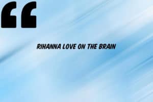 Rihanna-Love-On-The-Brain-Ringtone