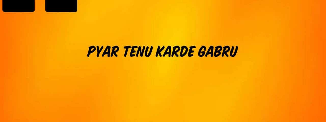 pyar-tenu-karde-gabru-ringtone