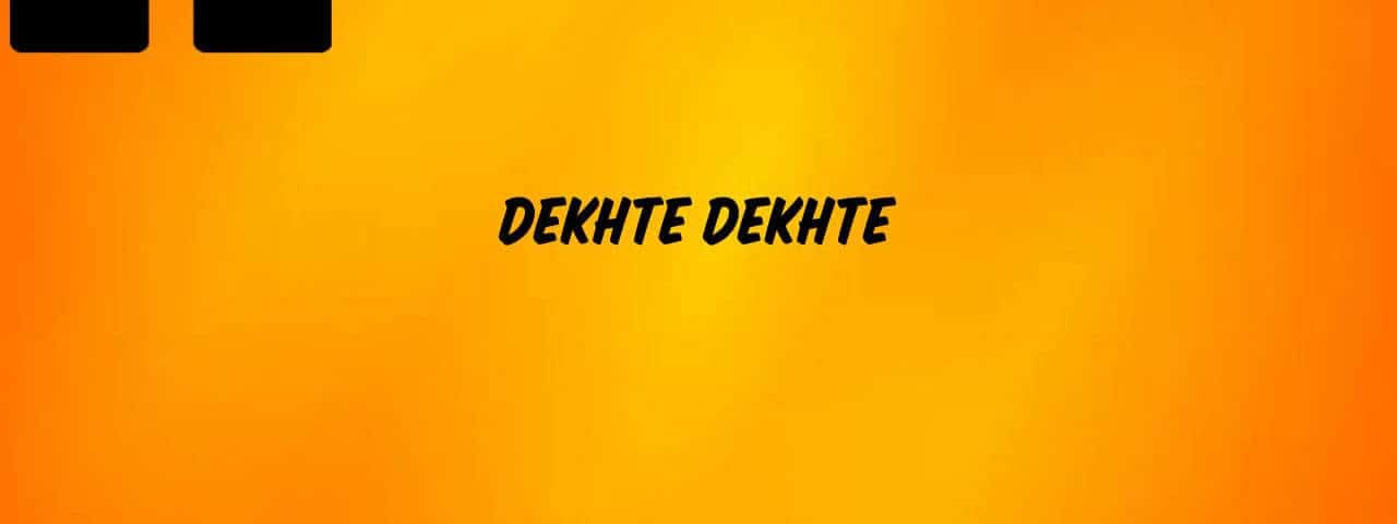 Dekhte-Dekhte-Ringtone-Download