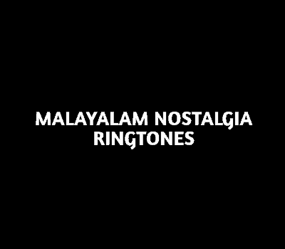 Malayalam Nostalgic Ringtones Free Download MP3 Malayalam Nostalgic Ringtones Free Download MP3
