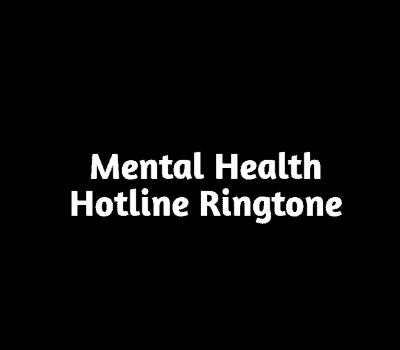Mental Health Hotline Ringtone Full Version Download