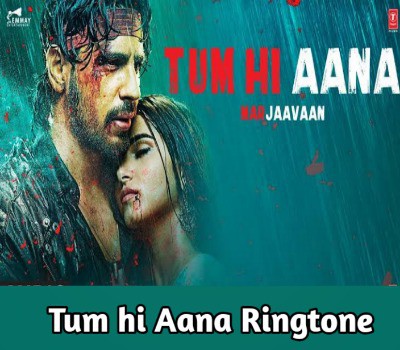 Tum Hi Aana Ringtone Download MP3 to your Phone