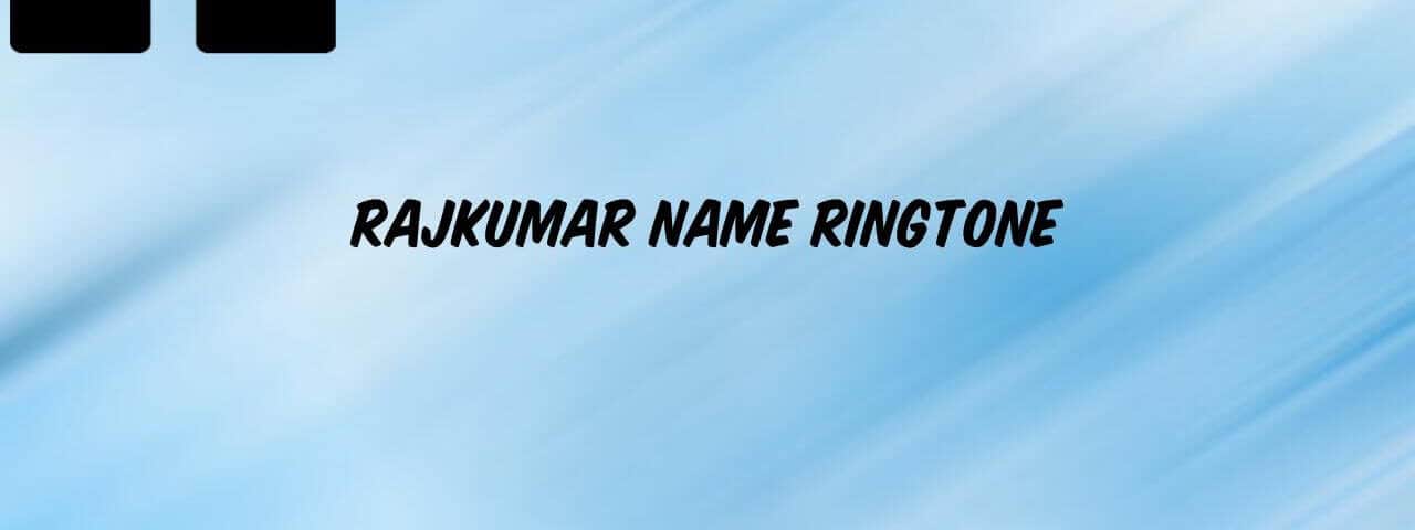 rajkumar-name-ringtone