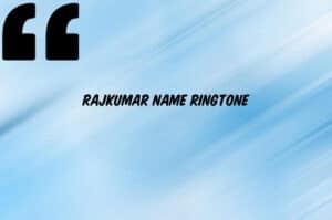 rajkumar-name-ringtone
