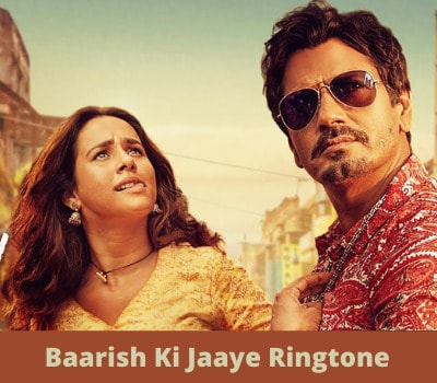 Baarish-Ki-Jaaye-Ringtone