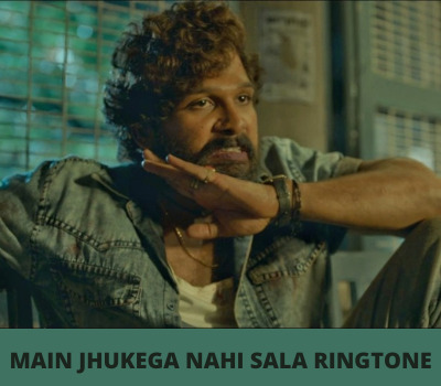 Main Jhukega Nahi Sala Ringtone Download MP3 Main Jhukega Nahi Sala Ringtone Download MP3