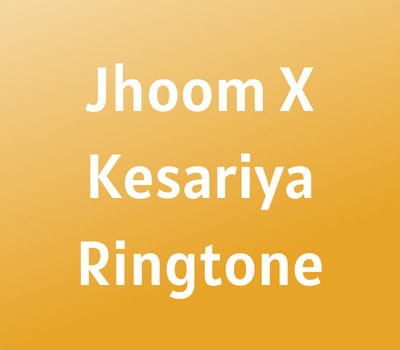 jhoom-x-kesariya-ringtone-download