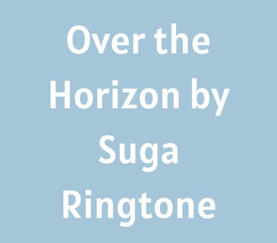over-the-horizon-by-suga-ringtone-download