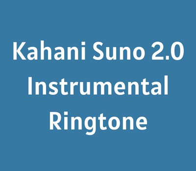 kahani-suno-2-0-instrumental-ringtone-download