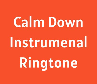 calm-down-instrumental-ringtone-download