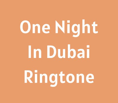 one-night-in-dubai-ringtone-download
