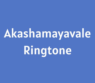akashamayavale-ringtone-download