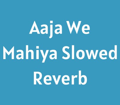 aaja-we-mahiya-slowed-reverb-ringtone-download