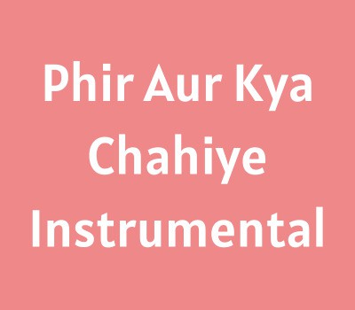 phir-aur-kya-chahiye-instrumental-ringtone-download