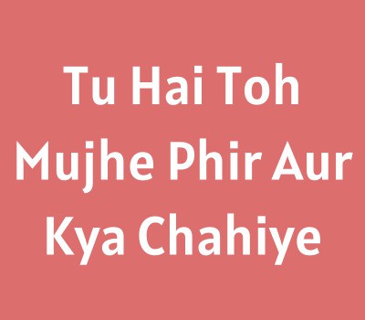 tu-hai-toh-mujhe-phir-aur-kya-chahiye-ringtone-download