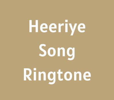 heeriye-ringtone-download