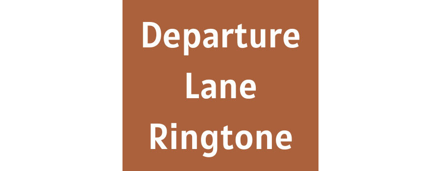Departure Lane Ringtone Download MP3