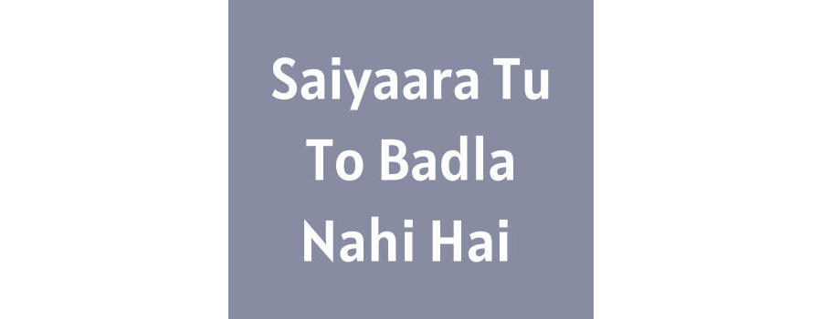 Saiyaara Tu To Badla Nahi Hai Ringtone Download