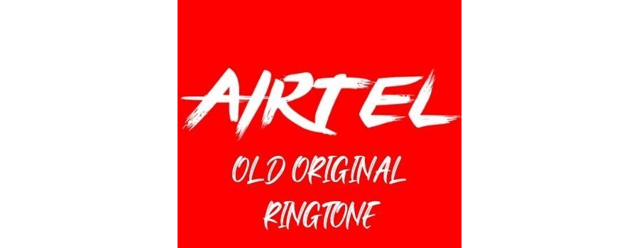 Airtel Ringtone Original Old Audio Download