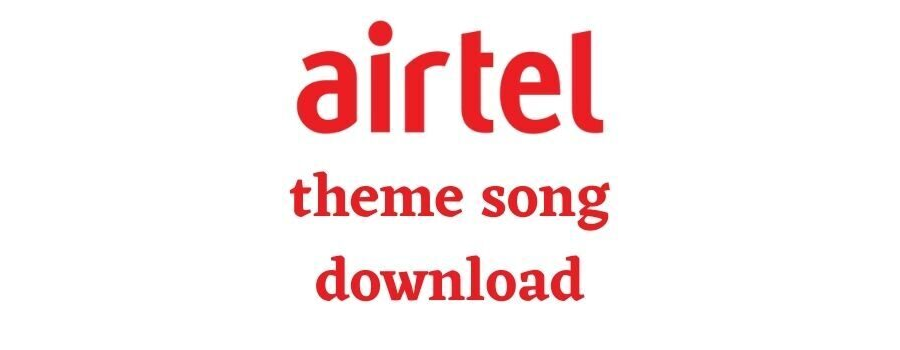 Airtel Theme Song Download Music Ringtone