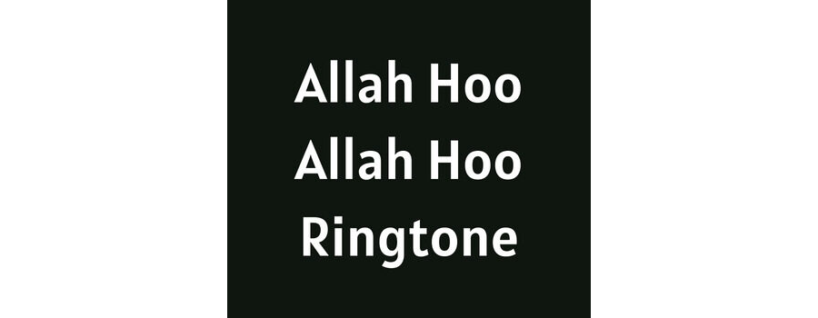 Allah Hoo Allah Hoo Ringtone Download MP3