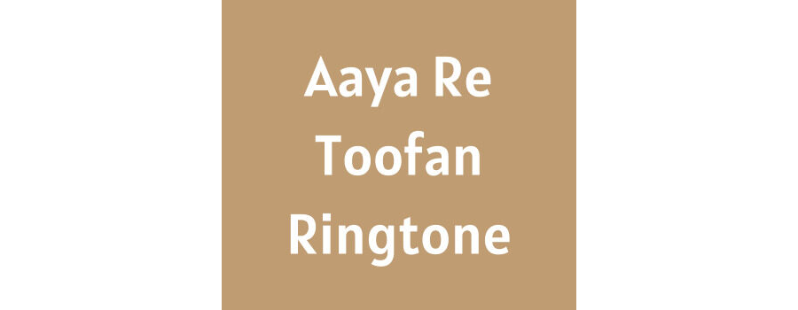 Aaya Re Toofan Ringtone Download - Chhaava
