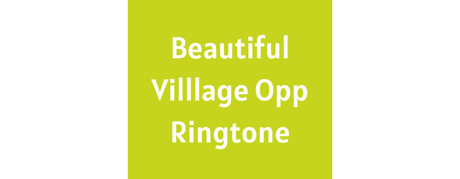 Beautiful Village Oppo Ringtone Download