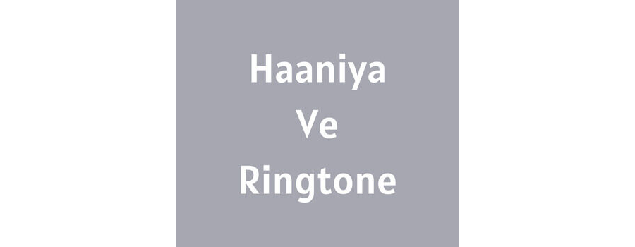 Haaniya Ve Ringtone Download MP3 (Jubin Nautiyal)