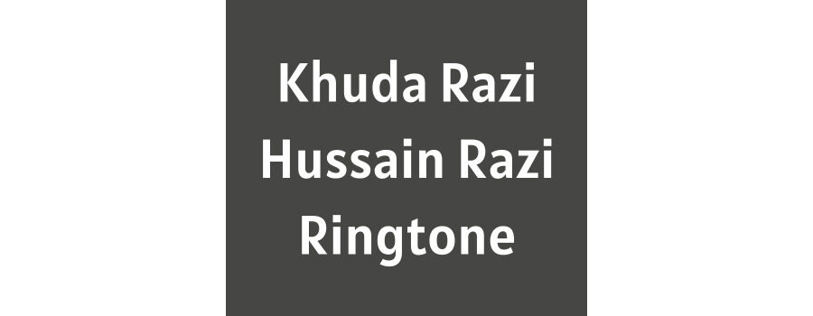 Khuda Razi Hussain Razi Ringtone Download