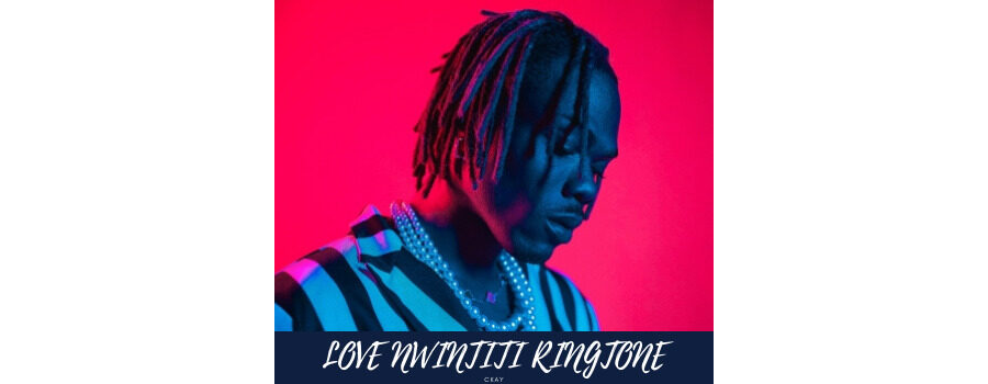 Love Nwantiti Ringtone Download MP3 by CKay