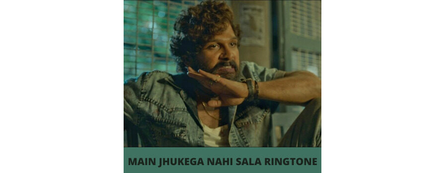 Main Jhukega Nahi Sala Ringtone Download MP3