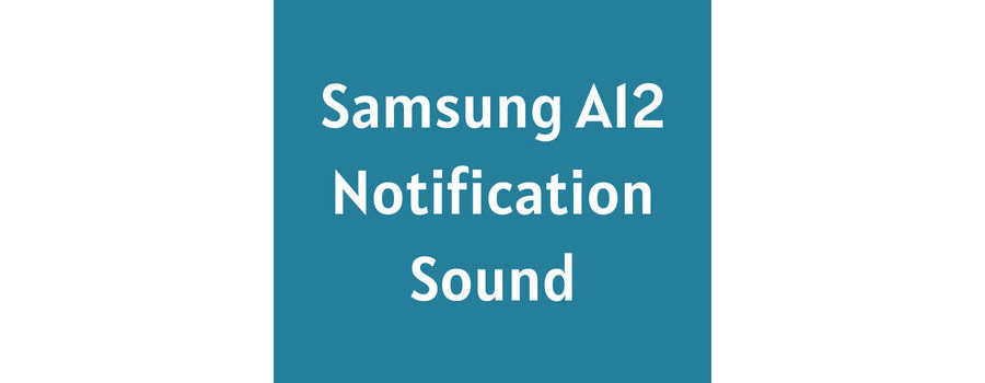 Samsung A12 Notification Sound Download
