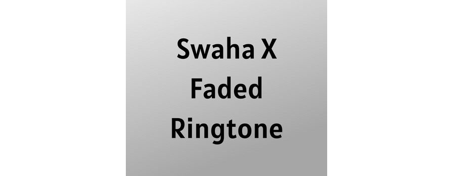 Swaha X Faded Ringtone Download MP3